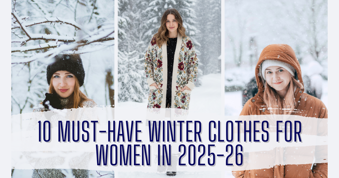 10 Must-Have Winter clothes for Women in 2025-26